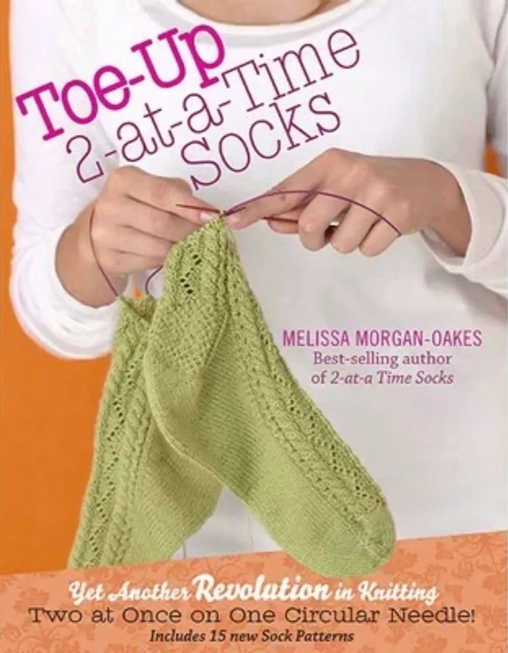 Toe-Up 2-At-A-Time Socks by Melissa Morgan-Oakes