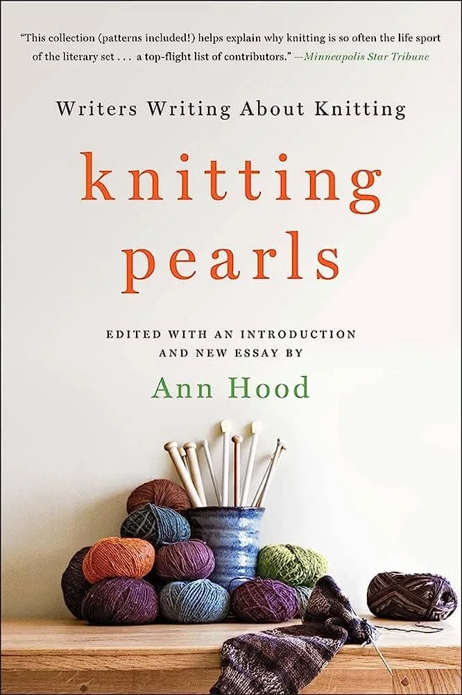 Knitting Knitting Pearls: Writers Writing About Knitting edited by Ann HoodMystery Series by Maggie Sefton