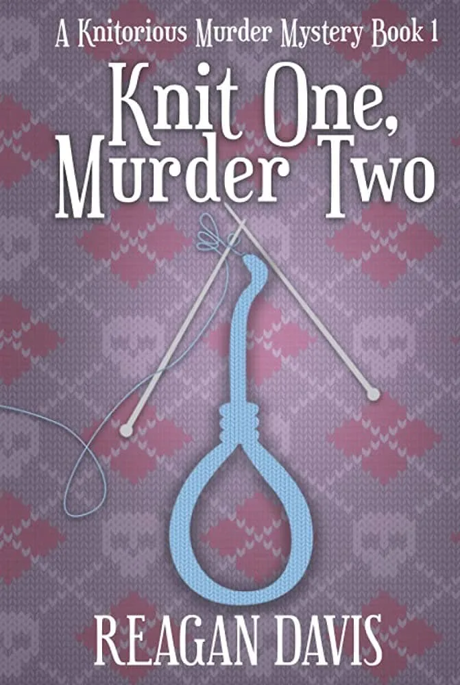 Knitorious Murder Mystery Series by Reagan Davis